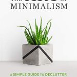 The Art of Minimalism: Decluttering Your Space and Mind