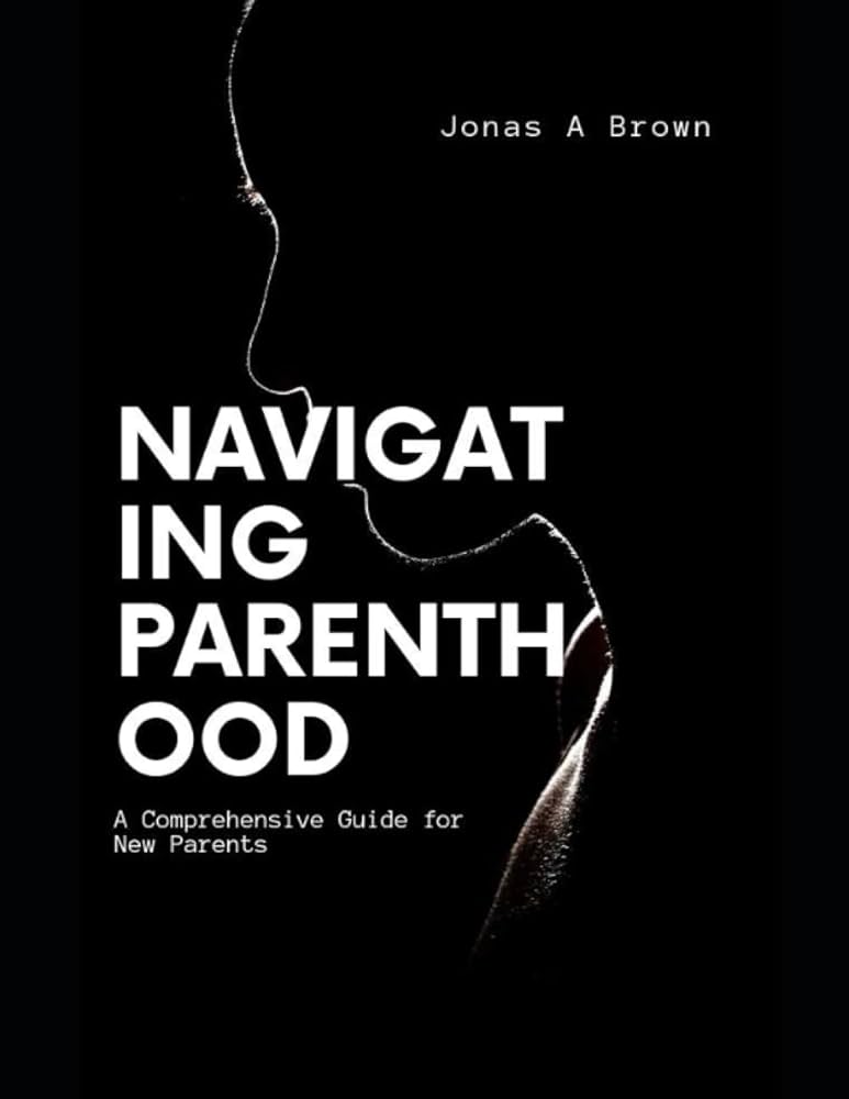 Navigating Parenthood: Tips for New Parents