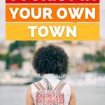 Exploring Local Culture: A Guide to Becoming a Tourist in Your Own City